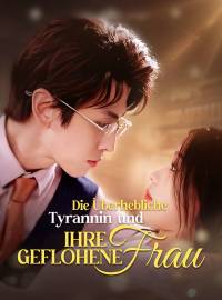 Die überhebliche Tyrannin und ihre geflohene Frau
