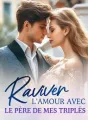 Raviver l'amour avec le père de mes triplés cover