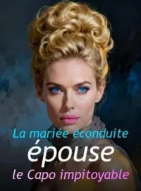 La mariée éconduite épouse le Capo impitoyable