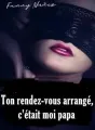 Ton rendez-vous arrangé, c'était moi papa  cover