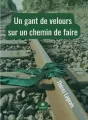 Un gant de velours sur un chemin de faire cover