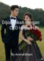 Dijodohkan dengan CEO tanpa Hati cover