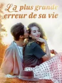 La plus grande erreur de sa vie