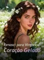 Renasci para Vingança: Coração Gelado cover