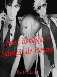 Amor, Rendição e Salvação de Jeannie