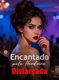Encantado pela Herdeira Disfarçada