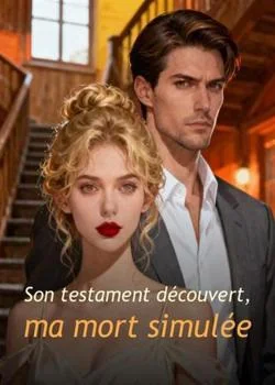 Son testament découvert, ma mort simulée