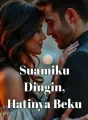 Suamiku Dingin, Hatinya Beku cover