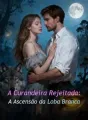 A Curandeira Rejeitada: A Ascensão da Loba Branca cover