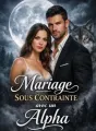 Mariage Sous Contrainte avec un Alpha cover