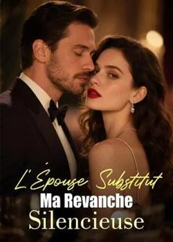L'Épouse Substitut Ma Revanche Silencieuse