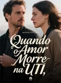 Quando o Amor Morre na UTI