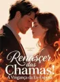 Renascer das Chamas: A Vingança da Ex-Esposa cover