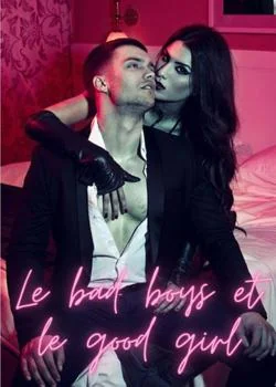 Le bad boys et le good girl