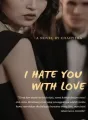 I Hate You With Love cover