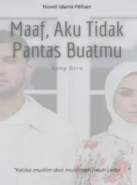 Maaf, Aku Tidak Pantas Buatmu