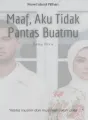 Maaf, Aku Tidak Pantas Buatmu cover