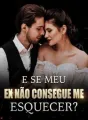 E se meu ex não consegue me esquecer? cover