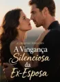 A Vingança Silenciosa da Ex-Esposa cover
