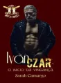 IVAN CZAR: O início da vingança SÉRIE LEI & VINGANÇA LIVRO 3 cover