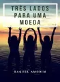 TRÊS LADOS PARA UMA MOEDA cover