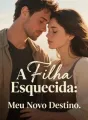 A Filha Esquecida: Meu Novo Destino cover