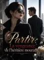 Partir: La vengeance de l'héritière mourante cover