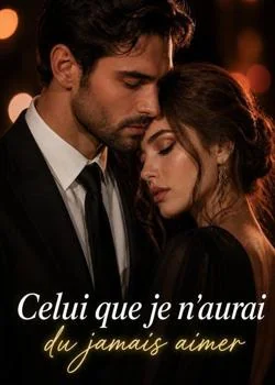 Celui que je n'aurai du jamais aimer