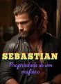 Sebastian: Propriedade de um mafioso cover