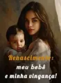 Renascimento: meu bebê e minha vingança! cover