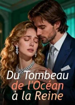 Du Tombeau de l'Océan à la Reine