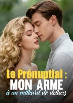 Le Prénuptial : Mon arme à un milliard de dollars