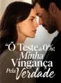 O Teste de 0%: Minha Vingança Pela Verdade cover