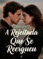 A Rejeitada Que Se Reergueu cover