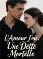 L'Amour Fou : Une Dette Mortelle cover