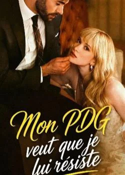 Mon PDG veut que je lui résiste