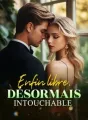 Enfin libre, désormais intouchable cover