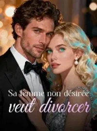 Sa femme non désirée veut divorcer