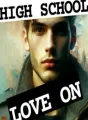 HIGH SCHOOL LOVE ON cover