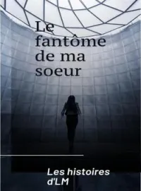 Le fantôme de ma sœur 