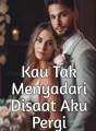 Kau Tak Menyadari Disaat Aku Pergi cover