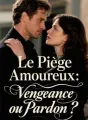 Le Piège Amoureux: Vengeance ou Pardon? cover