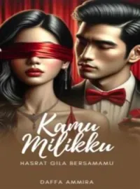 Kamu Milikku (Hasrat Gila bersamamu)