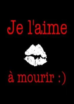 Je l'aime à mourir
