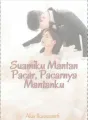 SUAMIKU MANTAN PACAR, PACARNYA MANTANKU cover