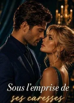 Sous l'emprise de ses caresses