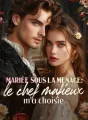 Mariée sous la menace : le chef mafieux m'a choisie cover