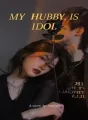 MY HUBBY, IS IDOL cover