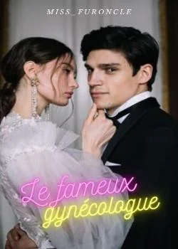 Le fameux gynécologue
