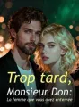Trop tard, Monsieur Don : La femme que vous avez enterrée cover